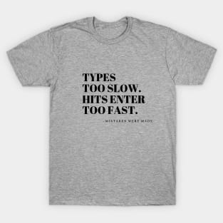 Too Slow T-Shirt